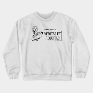 Latin saying - Veritas et Aequitas Crewneck Sweatshirt